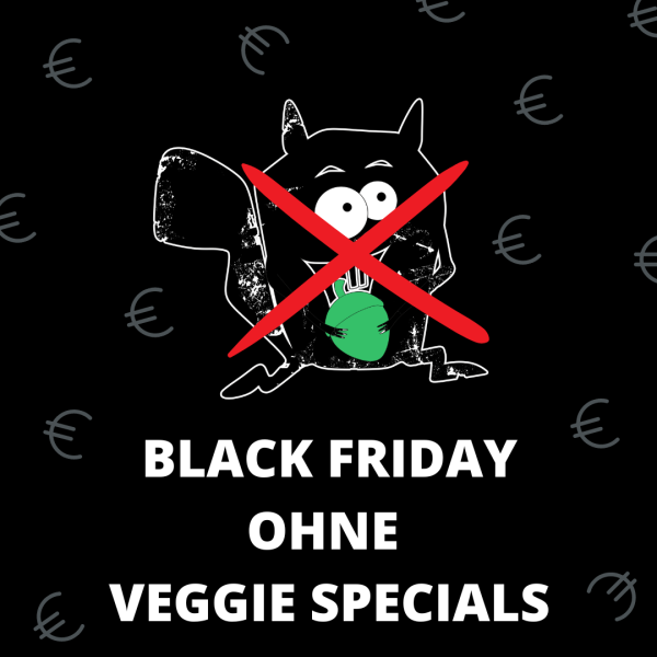 Black Friday ohne Veggie Specials - 